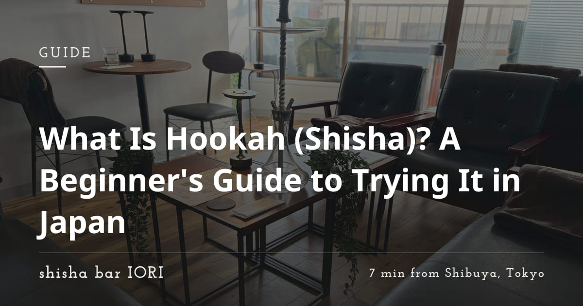 Sheasha What Is Hookah (Shisha)? A Beginner's Guide for Japan